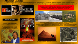 ANCIENT ALIENS  - “Drevni vanzemaljci” je serijal dokumenatarnih filmova prikazanih na TV kanalu “History channel” koji su uzbudili planetu; Brojni su naučni.