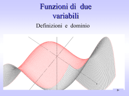 Funzioni di due variabili Definizioni e dominio Ad integrazione dello studio delle funzioni di due variabili vengono trattate brevemente le disequazioni e i sistemi.