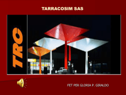 TARRACOSIM SAS  FET PER GLORIA P. GIRALDO TRC Tarracosim S.A.S C/ Pons d’Icart s/n  Hotel d’entitats (6ª planta del parking la pedrera)  43004