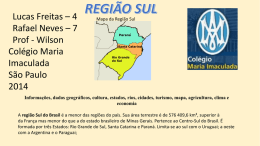 Lucas Freitas – 4 Rafael Neves – 7 Prof - Wilson Colégio Maria Imaculada São Paulo Mapa da Região Sul  Informações, dados geográficos, cultura, estados, rios, cidades,