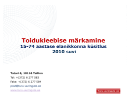 Toidukleebise märkamine  15-74 aastase elanikkonna küsitlus 2010 suvi  Tatari 6, 10116 Tallinn Tel: +(372) 6 277 583 Faks: +(372) 6 277 584 post@turu-uuringute.ee www.turu-uuringute.ee.