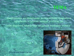 TEMA „Elektromotor sa višeslojnim permanentnim magnetima ugrađenim u rotorski laminat profiliran za veliki doprinos reluktancije ukupnom momentu motora“  Dr.Sc.Branimir Ružojčić,dipl.eng.