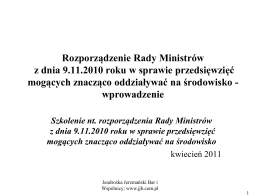 Rozporządzenie Rady Ministrów z dnia 9.11.2010 roku w sprawie przedsięwzięć mogących znacząco oddziaływać na środowisko wprowadzenie Szkolenie nt.