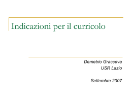 Indicazioni per il curricolo  Demetrio Gracceva USR Lazio Settembre 2007   “Indicazioni per il curricolo”  Direttiva n.