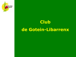 Club de Gotein-Libarrenx Moi,  ARRABOTÜA Le fronton Dès que vous entrez dans le village, vous m’apercevez au fond de la place.