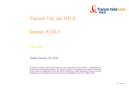 Tutoriel TAL des NFCE Journée ATALA 5 Juin 2004 Emilie Guimier De Neef Le présent document contient des informations qui sont la propriété de.
