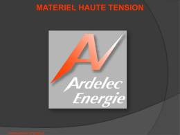 MATERIEL HAUTE TENSION  www.ardelec-energie.fr   MATERIEL HAUTE TENSION DOMAINE D ACTIVITE DU SAV  Installations Moyenne Tension: - Travaux réalisés dans le cadre du SAV (Montage,