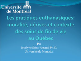 Par Jocelyne Saint-Arnaud Ph.D. Université de Montréal   Introduction  En 2004, 80 à 85 % des Canadiens sont favorables à  une aide à mourir en.