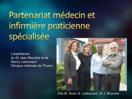 L’expérience du Dr Jean Boucher et de Nancy Ladouceur Clinique médicale de Thurso  Dre M.