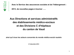 Avec le Service des assurances sociales et de l’hébergement : 2013, de nouvelles pages à tourner …..  Aux Directions et services administratifs des.