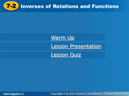 7-2 Relationsand and Functions 7-2Inverses Inverses of of Relations Functions  Warm Up  Lesson Presentation Lesson Quiz  Holt Algebra Holt Algebra  7-2 Inverses of Relations and Functions Warm Up  Solve for y. 1.
