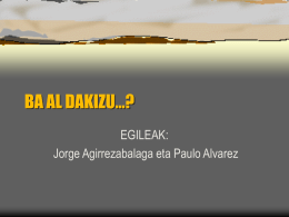 BA AL DAKIZU...? EGILEAK: Jorge Agirrezabalaga eta Paulo Alvarez   ZUHAITZIK ALTUENA   Munduko zuhaitzik altuenak 112 metro neurtzen ditu.