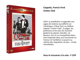 Coppola, Francis Ford Cotton Club  1919. La prohibition a engendré une vague de violence qui déferle sur l'Amérique.