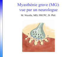 Myasthénie grave (MG): vue par un neurologue M. Nicolle, MD, FRCPC, D.