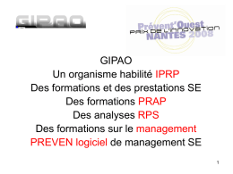 GIPAO Un organisme habilité IPRP Des formations et des prestations SE Des formations PRAP Des analyses RPS Des formations sur le management PREVEN logiciel de management.