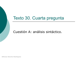 Texto 30. Cuarta pregunta Cuestión A: análisis sintáctico.  Alfonso Sancho Rodríguez   Texto 30 (1 de 6) Explique las relaciones sintácticas que se establecen entre.