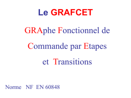Le GRAFCET GRAphe Fonctionnel de  Commande par Etapes et Transitions Norme NF EN 60848   Une syntaxe graphique comportant quatre éléments de base : 1 - L’étape 2 -