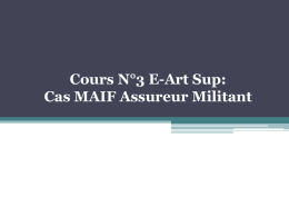 Cours N°3 E-Art Sup: Cas MAIF Assureur Militant     1. La compréhension de la marque. • Quelle est réellement l’utilité d’une marque ? • Comment.