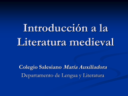 Introducción a la Literatura medieval Colegio Salesiano María Auxiliadora Departamento de Lengua y Literatura.