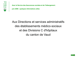 Avec le Service des Assurances sociales et de l’hébergement : juin 2008 : quelques informations utiles  Aux Directions et services administratifs des établissements.