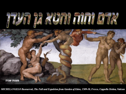  מצגת שניה  MICHELANGELO Buonarroti, The Fall and Expulsion from Garden of Eden, 1509-10, Fresco, Cappella Sistina, Vatican    גן העדן ביהדות  , בנצרות ובאיסלם.