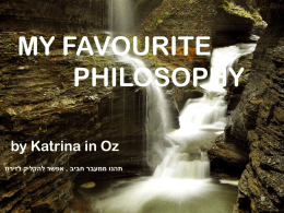 MY FAVOURITE PHILOSOPHY by Katrina in Oz   אפשר להקליק לזירוז ,  תהנו ממעבר חביב    A man with one watch knows what time it is; A.