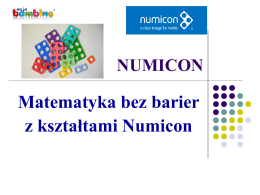 NUMICON  Matematyka bez barier z kształtami Numicon   Tony Wing - angielski dydaktyk matematyki     Pomysł pochodzi z Wielkiej Brytanii, są to klocki Numicon – klocki, które.
