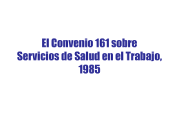 El Convenio 161 sobre Servicios de Salud en el Trabajo,  Antecedentes • En 1959 la Recomendación 112 • En 1983 Se emitió el Documento.