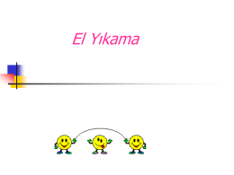 El Yıkama   Hastane infeksiyonları         Hastane infeksiyonları en &ouml;nemli sorunlardan biridir Ortalama insidans % 7-10 ABD&rsquo;de yıllık 2.4 milyon kişi 100 bin insan direkt veya indirekt hastane infeksiyonuna.