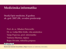 Medicinska informatika Studij Opće medicine, II godina ak. god. 2007./08., uvodno predavanje  Prof.