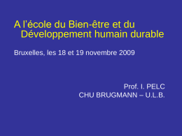 A l’école du Bien-être et du Développement humain durable Bruxelles, les 18 et 19 novembre 2009  Prof.