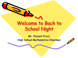 Welcome to Back to School Night Mr. Vincent Pricci High School Mathematics Chairman   2010-2011 Courses • Honors Geometry • Modern Algebra II   Course Requirements • • • • •  DAILY Class Participation Homework Quizzes and.