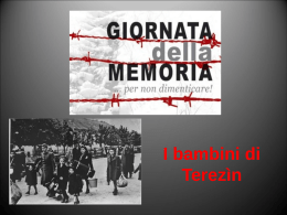 I bambini di Terez&igrave;n IL GHETTO DI TEREZIN (THERESIENSTADT) E&rsquo; una localit&agrave; a circa 60 km da Praga, nella Repubblica Ceca, fondata pi&ugrave; di.