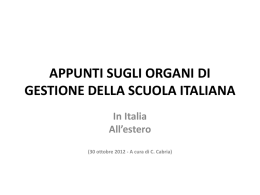 APPUNTI SUGLI ORGANI DI GESTIONE DELLA SCUOLA ITALIANA In Italia All’estero (30 ottobre 2012 - A cura di C.