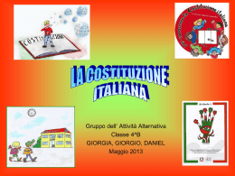 Gruppo dell’ Attività Alternativa Classe 4^B GIORGIA, GIORGIO, DANIEL Maggio 2013   GOVERNO ITALIANO  COS’È  ART. 5  ELEZIONE CAPO DELLO STATO  LA COSTITUZIONE  ART.