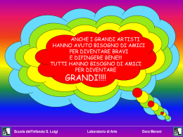 ANCHE I GRANDI ARTISTI HANNO AVUTO BISOGNO DI AMICI PER DIVENTARE BRAVI E DIPINGERE BENE!!! TUTTI HANNO BISOGNO DI AMICI PER DIVENTARE  GRANDI!!!!  Scuola dell&rsquo;Infanzia S.