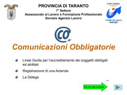 PROVINCIA DI TARANTO 7&deg; Settore Assessorato al Lavoro e Formazione Professionale Servizio Agenzia Lavoro  Comunicazioni Obbligatorie Linee Guida per l&rsquo;accreditamento dei soggetti obbligati ed abilitati Registrazione di.