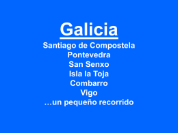 Galicia Santiago de Compostela Pontevedra San Senxo Isla la Toja Combarro Vigo &hellip;un peque&ntilde;o recorrido   Catedral Santiago  de Compostela      Palacio de Rajoy Plza.