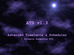 ATS v1.3 Advanced Timetable & Scheduler © Vytenis Sodaitis PT2   Ši programa yra: • Pamokų tvarkaraštis • Kalendorius • Namų darbų planuotojas   Ši programa veikia Siemens SGold,