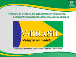 Fita vedadora A V•BRASIL é uma empresa especializada acessórios para esquadria. Desde 1996, produz a fita vedadora, acessório indispensável nas esquadrias de alumínio. Possuímos.