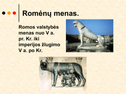 Romėnų menas. Romos valstybės menas nuo V a. pr. Kr. iki imperijos žlugimo V a.