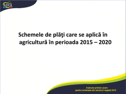 Schemele de plăţi care se aplică în agricultură în perioada 2015 – 2020   LEGISLATIA pentru aprobarea schemelor de plăţi, a criteriilor de eligibilitate,
