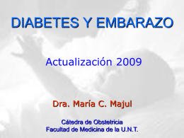 DIABETES Y EMBARAZO Actualización 2009  Dra. María C. Majul Cátedra de Obstetricia Facultad de Medicina de la U.N.T.   SUSCEPTIBILIDAD  REACCIONES  GENETICA  INMUNOLOGICAS SECUENCIALES  DESTRUCCION SELECTIVA DE LAS CELULAS BETA ALTERACION.