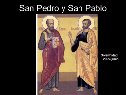San Pedro y San Pablo  Solemnidad: 29 de junio   “Manténganse con el espíritu alerta, vivan sobriamente y pongan toda su esperanza en la gracia.