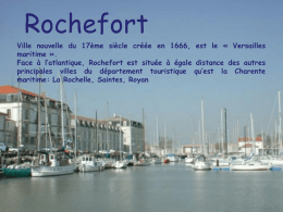 Rochefort Ville nouvelle du 17ème siècle créée en 1666, est le « Versailles maritime ». Face à l’atlantique, Rochefort est située à égale.