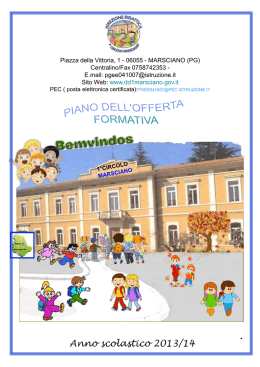 Piazza della Vittoria, 1 - 06055 - MARSCIANO (PG) Centralino/Fax 0758742353 E.mail: pgee041007@istruzione.it Sito Web: www.dd1marsciano.gov.it PEC ( posta elettronica certificata):PGEE041007@PEC.ISTRUZIONE.IT  Anno scolastico 2013/14   INDICE PREMESSA  Pag.