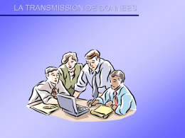 LA TRANSMISSION DE DONNEES   PRINCIPE DE LA COMMUNICATION HUMAINE La communication humaine met en oeuvre une chaîne d'organes permettant d'envoyer des messages à.