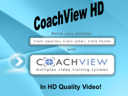 Watch yo u r ath l etes  with  In HD Quality Video!   80% of all human learning is visual Athletes train faster and smarter when.