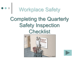 Workplace Safety Completing the Quarterly Safety Inspection Checklist   Oregon Occupational Health and Safety Administration (OSHA) OSHA requires that regular safety inspections and occasional audits be performed to make.