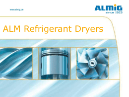 ALM Refrigerant Dryers   ALM Refrigerant Dryers  Contents ALMiG refrigeration dryers Why use dry compressed air? What is refrigeration drying? Refrigeration dryer function Overview of ALM refrigeration dryers ALM.